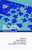 Old Europe, New Security: Evolution for a Complex World (Ethics and Global Politics) (Ethics and Global Politics) (Ethics and Global Politics)