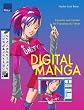 Digital Manga: Entwerfen und Gestalten mit Painter und Photoshop