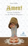 Amen!: Kuriose Fundsachen aus der Wel...