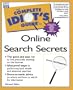 The Complete Idiot's Guide to Online Search Secrets