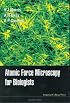 Atomic Force Microscopy for Biologists