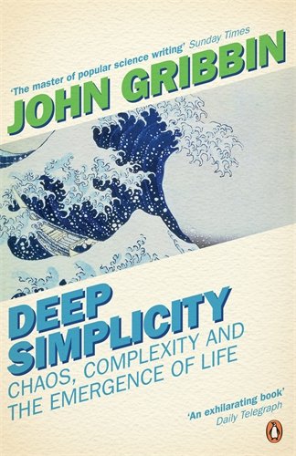 Deep Simplicity: Chaos, Complexity and the Emergence of Life (Penguin Press Science)