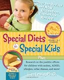 Special Diets for Special Kids, Volumes 1 and 2 Combined: Over 200 revised gluten-free casein-free recipes, plus research on the positive effects for children ... ADHD, allergies, celiac disease, and more!