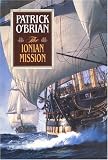 The Ionian Mission (O'Brian, Patrick, Aubrey/Maturin Novels (New York, N.Y.), 8.)