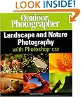 Outdoor Photographer Landscape and Nature Photography with Photoshop CS2 (Outdoor Photographers)
