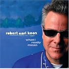 What I Really Mean by Robert Earl Keen