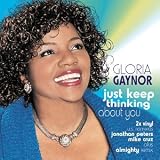 Gloria Gaynor -  Just Keep Thinking About You