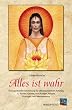 Alles ist wahr: Eine spirituelle Einweihung f�r den kosmischen Aufstieg