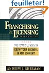 Franchising & Licensing: Two Powerful...