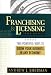 Franchising & Licensing: Two Powerful Ways to Grow Your Business in Any Economy