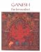 Ganesh: The Benevolent