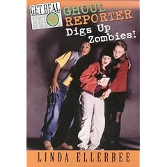 Ghoul Reporter Digs Up Zombies! (Ellerbee, Linda. Get Real, #5.)