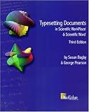 Typesetting Documents in Scientific WorkPlace® and Scientific Word®, Third Edition