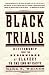 Books : Black Trials: Citizenship from the Beginnings of Slavery to the End of Caste