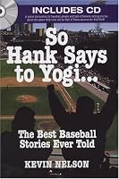 So Hank Says to Yogi . . .: The Best Baseball Stories Ever Told