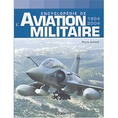 Encyclop�die de l'aviation militaire (1904-2004)