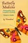 Butterfly Medicine: Metamorphosis from Caterpillar to Butterfly Woman to Goddess