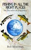 Fishing in All the Right Places: Six Decades of Discovery