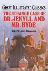 The Strange Case of Dr. Jekyll and Mr. Hyde (Great Illustrated Classics)