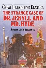 The Strange Case of Dr. Jekyll and Mr. Hyde (Great Illustrated Classics)