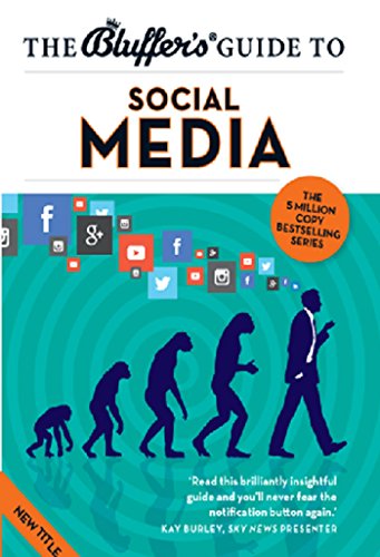 The Bluffer's Guide to Social Media (Bluffer's Guides)
