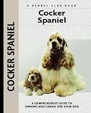 Cocker Spaniel: A Comprehensive Guide to Owning and Caring for Your Dog (Kennel Club Dog Breed Series)
