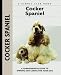 cocker spaniel - Cocker Spaniel: A Comprehensive Guide to Owning and Caring for Your Dog (Kennel Club Dog Breed Series)