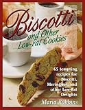 Biscotti & Other Low Fat Cookies: 65 Tempting Recipes for Biscotti, Meringues, and Other Low-Fat Delights Biscotti & Other Low Fat Cookies: 65 Tempting Recipes for Biscotti, Meringues, and Other Low-Fat Delights