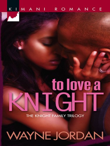 to love a knight mills  boon kimani kimani romance