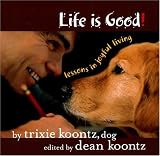 Life is Good!: Lessons in Joyful Living