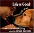 Life is Good!: Lessons in Joyful Living