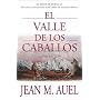 El Valle de los Caballos = The Valley of the Horses (Earth's Children)