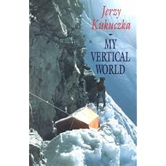 My Vertical World: Climbing the 8000-Metre Peaks