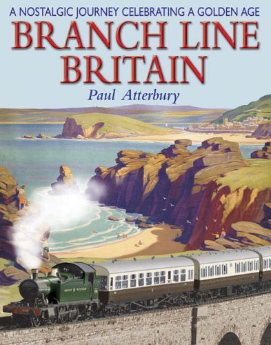 City Travel Guides Discounted  Books : Branch Line Britain: A Nostalgic Journey Celebrating a Golden Age