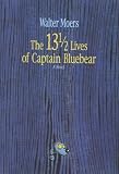 The 13 1/2 Lives of Captain Blue Bear