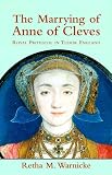 The Marrying of Anne of Cleves: Royal Protocol in Early Modern England