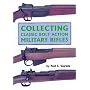 Collecting Classic Bolt Action Military Rifles