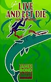 Live and Let Die (James Bond Novels)