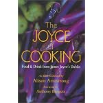 The Joyce of Cooking: Food and Drink from James Joyce's Dublin book cover