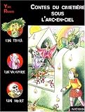 Contes du cimeti�re sous l'arc-en-ciel