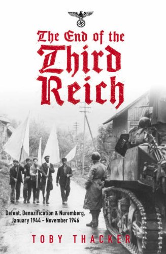 City Travel Guides Discounted  Books : The End of the Third Reich: Defeat, Denazification and Nuremberg January 1944-November 1946: Defeat, Denazification and Nuremburg January 1944-November 1946