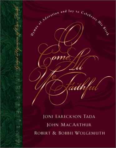 O Come All Ye Faithful: Hymns of Adoration and Joy to Celebrate His Birth (Great Hymns of Our Faith, Bk. 2)