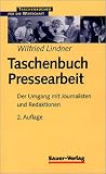 Taschenbuch Pressearbeit. Der Umgang mit Journalisten und Redaktionen