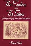 The embers and the stars : a philosophical inquiry into the moral sense of nature