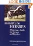 Miniature Horses: A Veterinary Guide for Owners and Breeders