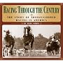 Racing Through the Century: The Story of Thoroughbred Racing in America