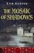 Mosaic of Shadows