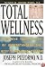 Total Wellness: Improve Your Health by Understanding the Body's Healing Systems