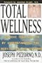 Total Wellness: Improve Your Health by Understanding the Body's Healing Systems
