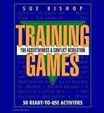 Training Games for Assertiveness and Conflict Resolution: 50 Ready-to-use Activities